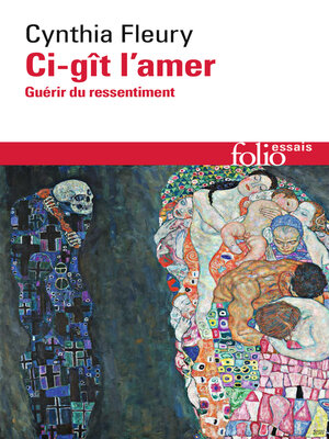 cover image of Ci-gît l'amer. Guérir du ressentiment